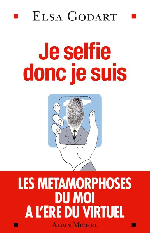 « Je selfie, donc je suis ! Comment la numérisation de nos relations métamorphose notre être au monde ? »