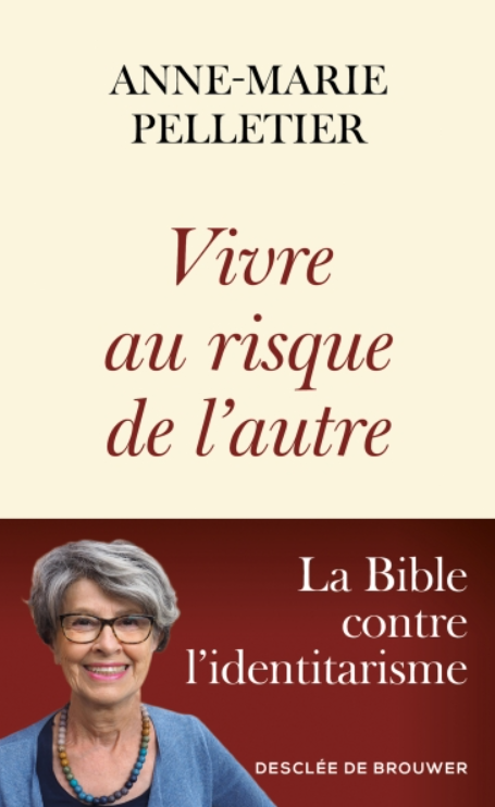Vivre au risque de l’autre. La Bible contre l’identitarisme